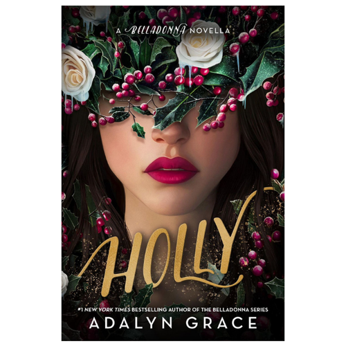 Holly: A Belladonna Novella - Adalyn Grace