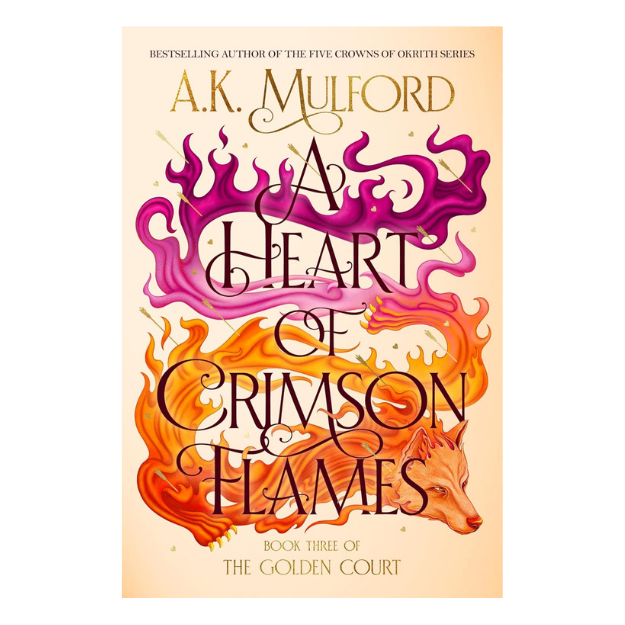 A Heart of Crimson Flames: A Novel (The Golden Court, 3) - A.K. Mulford