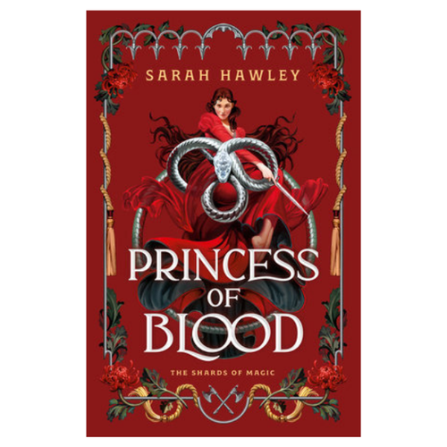 Princess Of Blood (The Shards of Magic) - Sarah Hawley