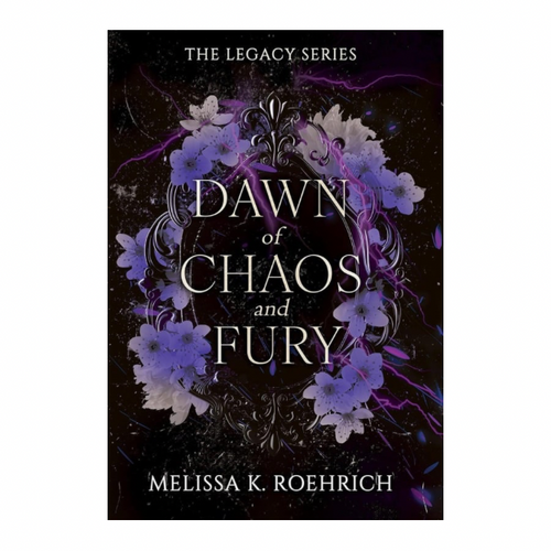 Dawn of Chaos and Fury (The Legacy) - Melissa K. Roehrich