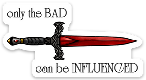 Only The Bad Can Be Influenced