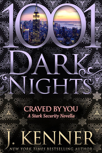 Craved By You: A Stark Security Novella - J. Kenner