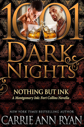 Nothing but Ink: A Montgomery Ink: Fort Collins Novella- Carrie Anne Ryan