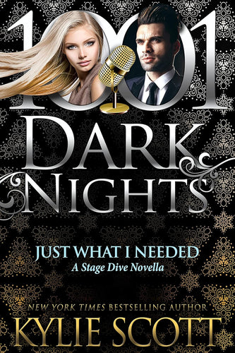 Just What I Needed: A Stage Dive Novella - Kylie Scott